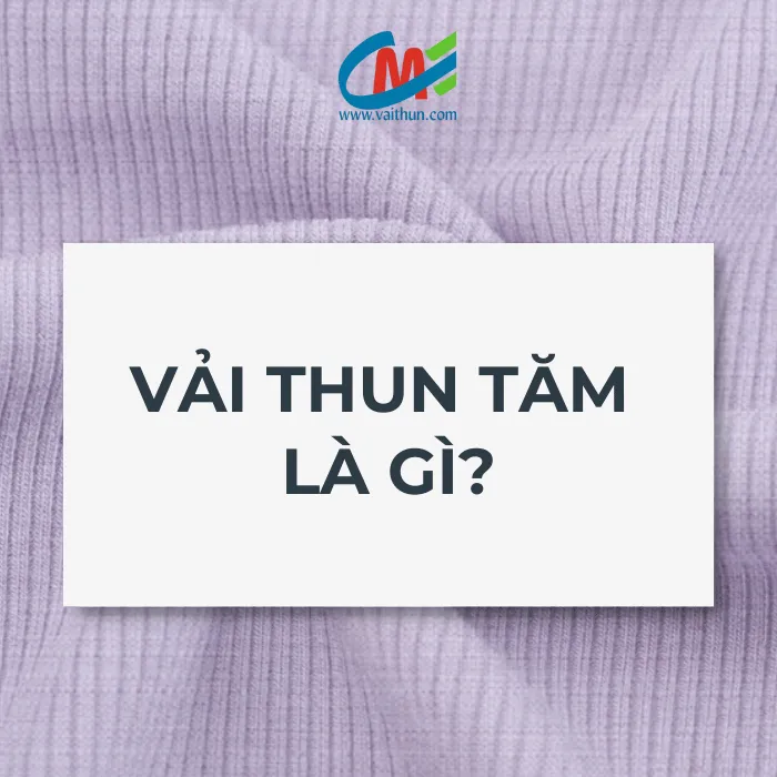 Vải thun tăm là gì?